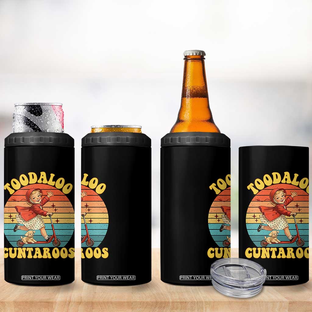Toodaloo Cuntaroos 4 in 1 Can Cooler Tumbler Funny Roller Sassy Girl Sarcastic Humor TS14 Print Your Wear
