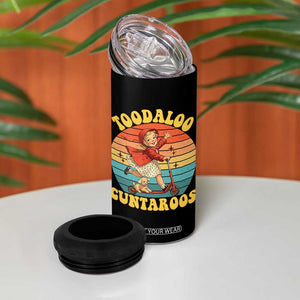 Toodaloo Cuntaroos 4 in 1 Can Cooler Tumbler Funny Roller Sassy Girl Sarcastic Humor TS14 Print Your Wear
