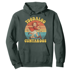 Toodaloo Cuntaroos Hoodie Funny Roller Sassy Girl Sarcastic Humor TS14 Dark Forest Green Print Your Wear
