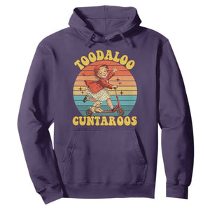 Toodaloo Cuntaroos Hoodie Funny Roller Sassy Girl Sarcastic Humor TS14 Purple Print Your Wear