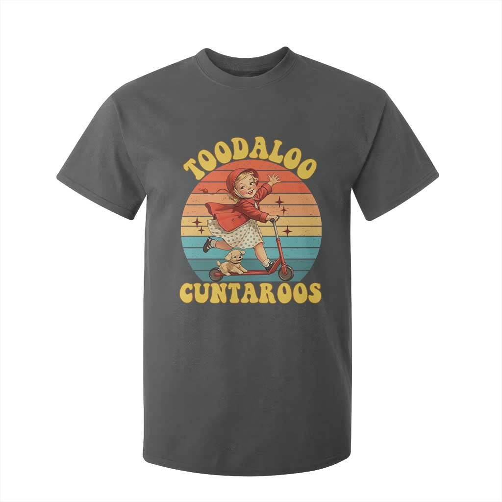 Toodaloo Cuntaroos T Shirt For Kid Funny Roller Sassy Girl Sarcastic Humor TS14 Dark Heather Print Your Wear