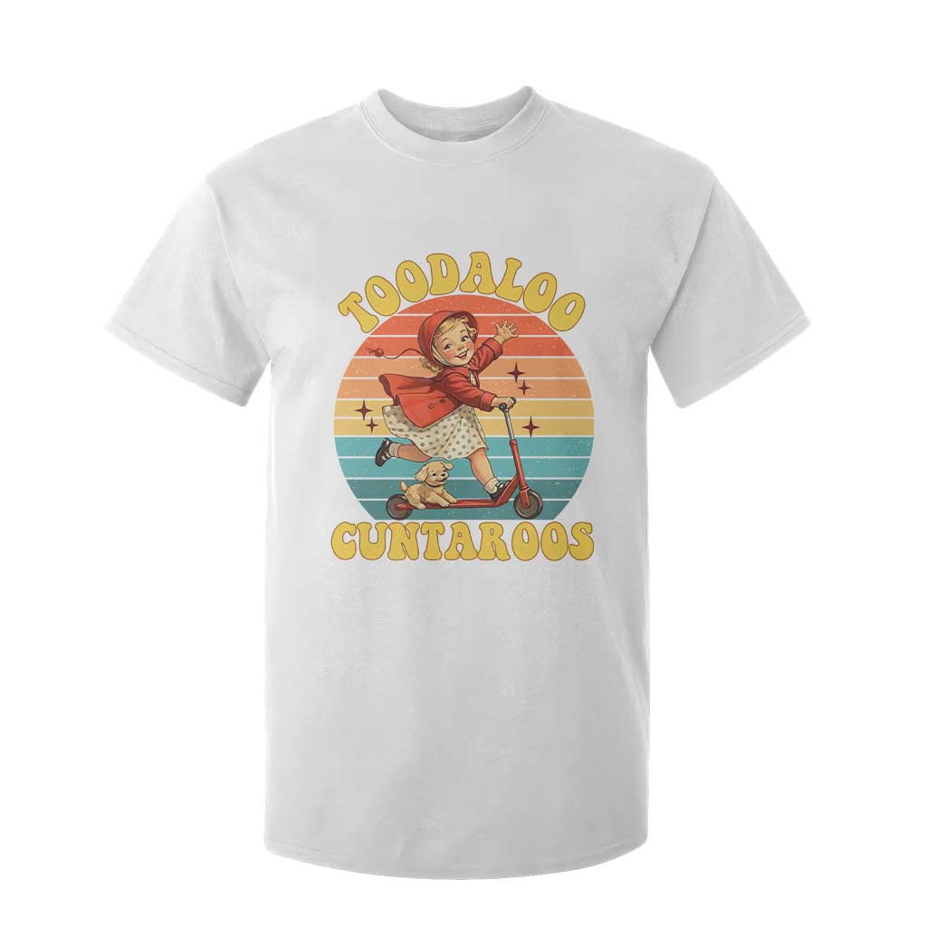 Toodaloo Cuntaroos T Shirt For Kid Funny Roller Sassy Girl Sarcastic Humor TS14 White Print Your Wear