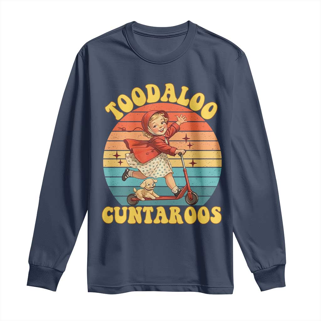 Toodaloo Cuntaroos Long Sleeve Shirt Funny Roller Sassy Girl Sarcastic Humor TS14 Navy Print Your Wear