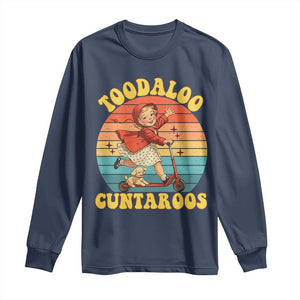 Toodaloo Cuntaroos Long Sleeve Shirt Funny Roller Sassy Girl Sarcastic Humor TS14 Navy Print Your Wear