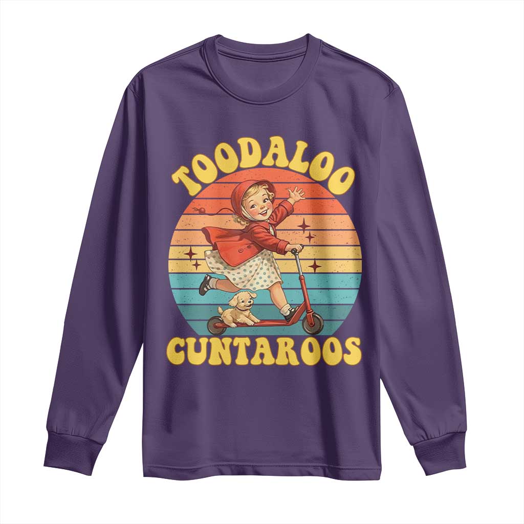 Toodaloo Cuntaroos Long Sleeve Shirt Funny Roller Sassy Girl Sarcastic Humor TS14 Purple Print Your Wear