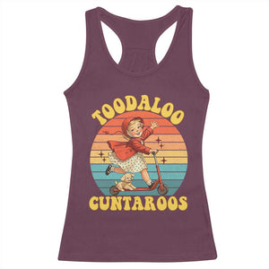Toodaloo Cuntaroos Racerback Tank Top Funny Roller Sassy Girl Sarcastic Humor TS14 Maroon Print Your Wear