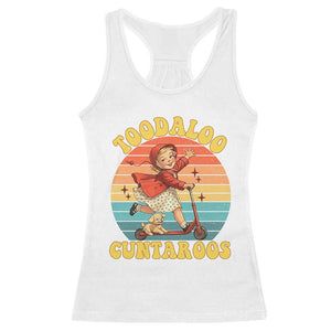 Toodaloo Cuntaroos Racerback Tank Top Funny Roller Sassy Girl Sarcastic Humor TS14 White Print Your Wear