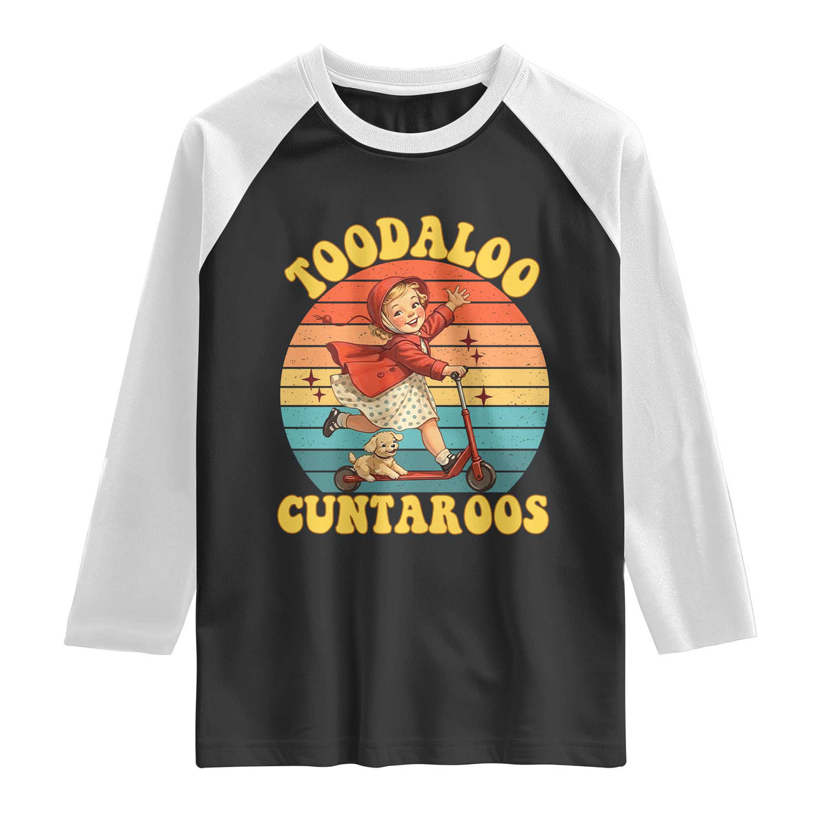 Toodaloo Cuntaroos Raglan Shirt Funny Roller Sassy Girl Sarcastic Humor TS14 Black White Print Your Wear