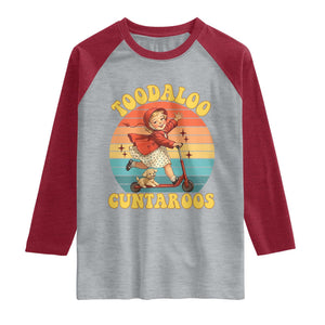 Toodaloo Cuntaroos Raglan Shirt Funny Roller Sassy Girl Sarcastic Humor TS14 Heather Gray Heather Red Print Your Wear