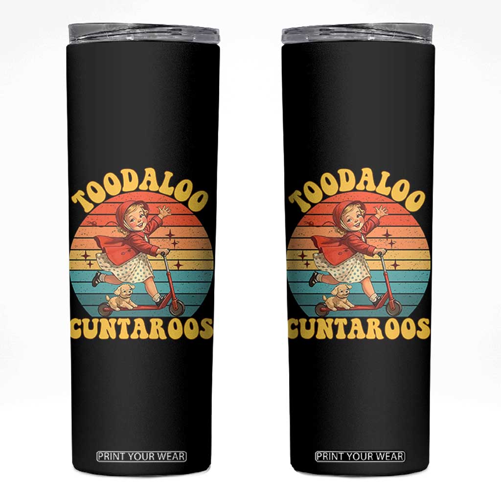 Toodaloo Cuntaroos Skinny Tumbler Funny Roller Sassy Girl Sarcastic Humor TS14 Black Print Your Wear