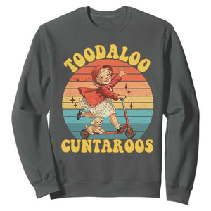 Toodaloo Cuntaroos Sweatshirt Funny Roller Sassy Girl Sarcastic Humor TS14 Dark Heather Print Your Wear