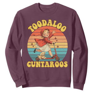 Toodaloo Cuntaroos Sweatshirt Funny Roller Sassy Girl Sarcastic Humor TS14 Maroon Print Your Wear