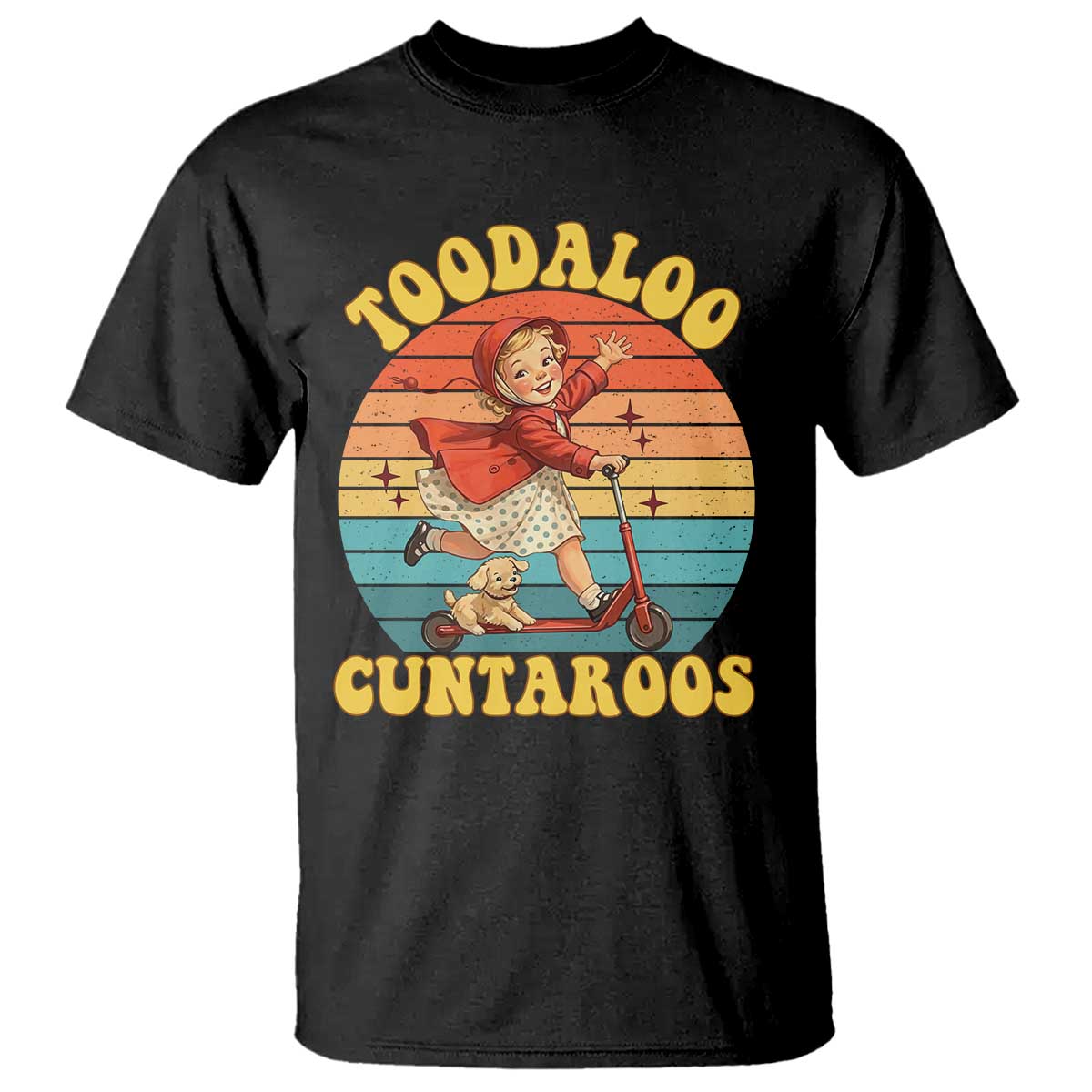 Toodaloo Cuntaroos T Shirt Funny Roller Sassy Girl Sarcastic Humor TS14 Black Print Your Wear
