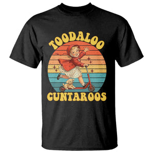 Toodaloo Cuntaroos T Shirt Funny Roller Sassy Girl Sarcastic Humor TS14 Black Print Your Wear