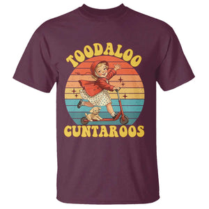 Toodaloo Cuntaroos T Shirt Funny Roller Sassy Girl Sarcastic Humor TS14 Maroon Print Your Wear