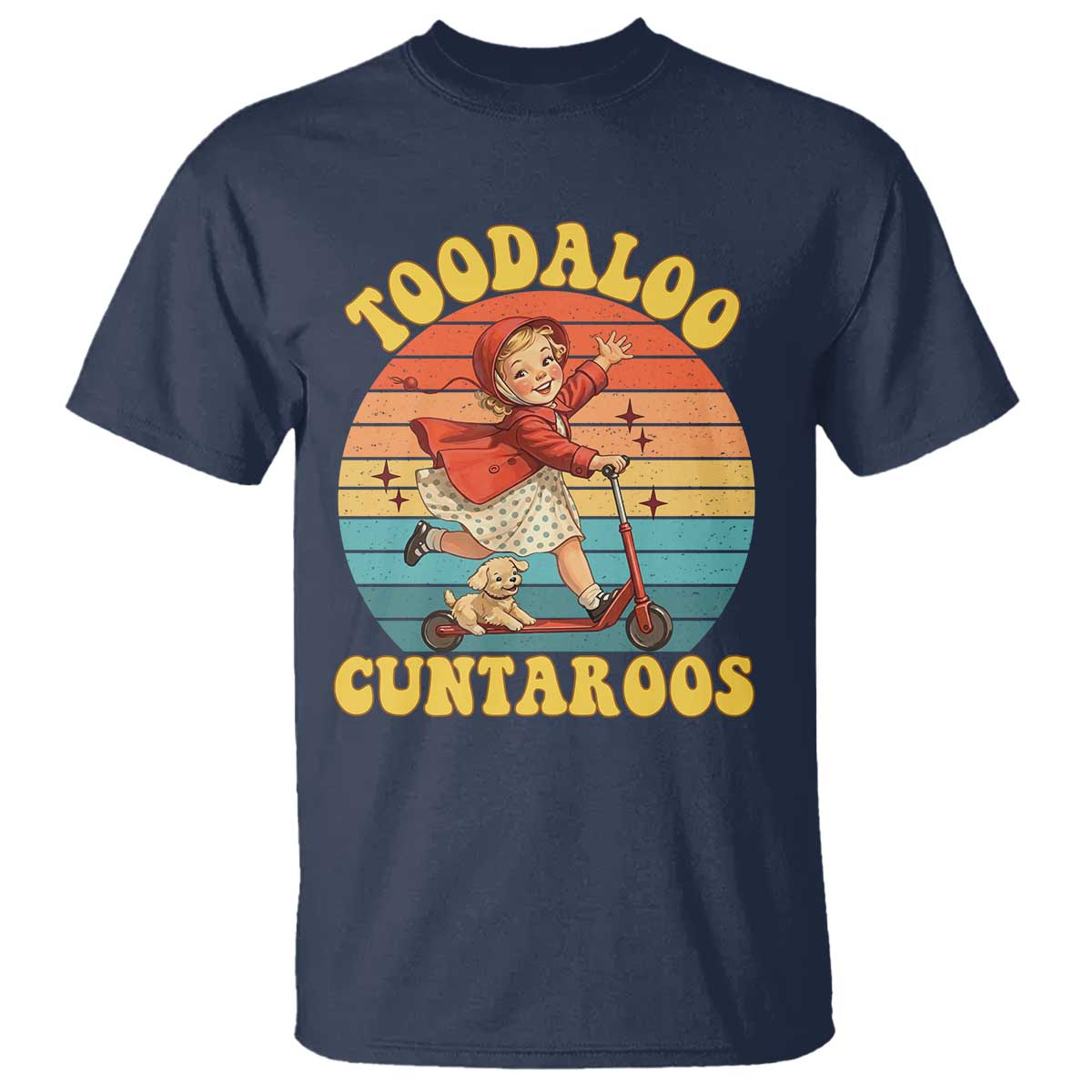 Toodaloo Cuntaroos T Shirt Funny Roller Sassy Girl Sarcastic Humor TS14 Navy Print Your Wear