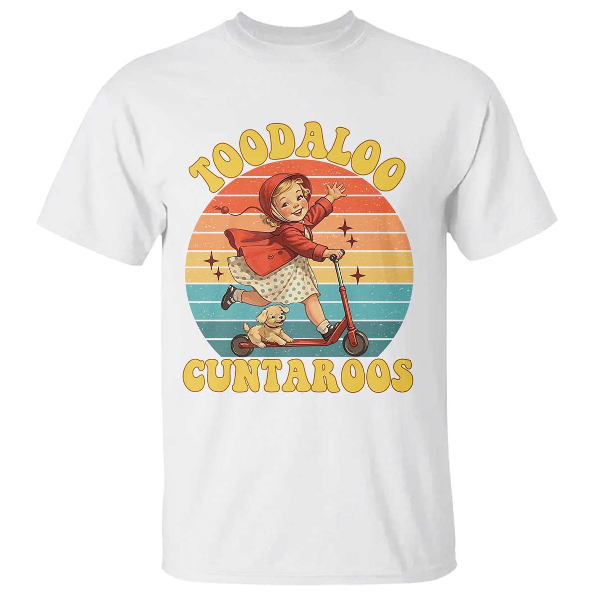 Toodaloo Cuntaroos T Shirt Funny Roller Sassy Girl Sarcastic Humor TS14 White Print Your Wear