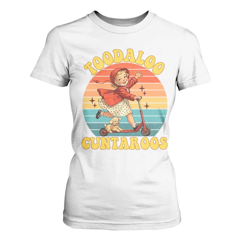 Toodaloo Cuntaroos T Shirt For Women Funny Roller Sassy Girl Sarcastic Humor TS14 White Print Your Wear