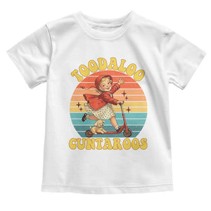 Toodaloo Cuntaroos Toddler T Shirt Funny Roller Sassy Girl Sarcastic Humor TS14 White Print Your Wear
