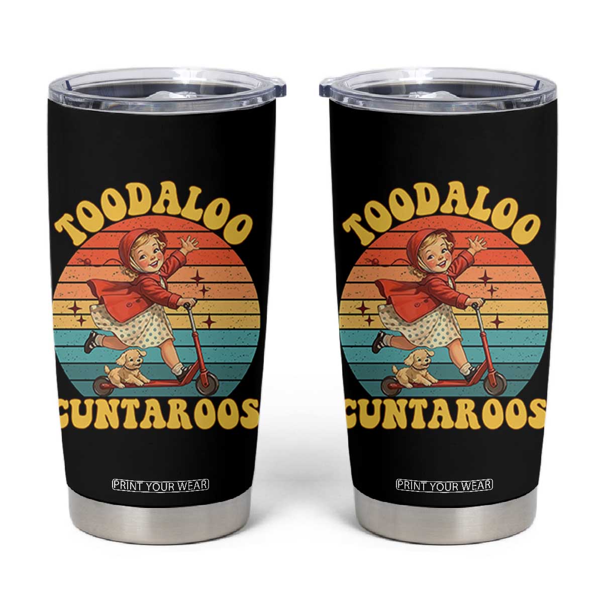Toodaloo Cuntaroos Tumbler Cup Funny Roller Sassy Girl Sarcastic Humor TS14 Black Print Your Wear