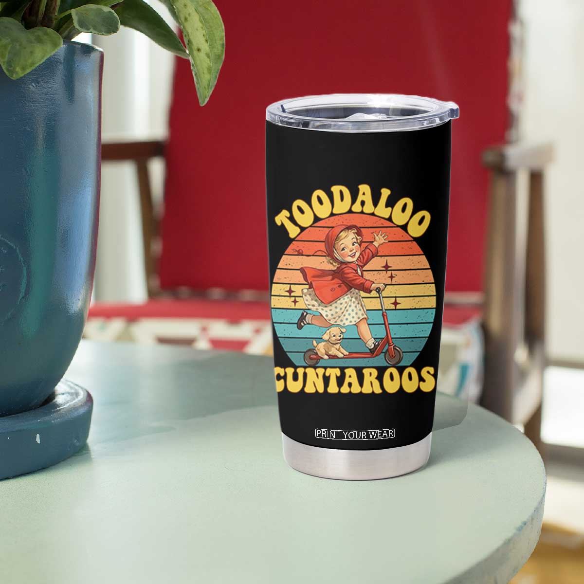 Toodaloo Cuntaroos Tumbler Cup Funny Roller Sassy Girl Sarcastic Humor TS14 Print Your Wear