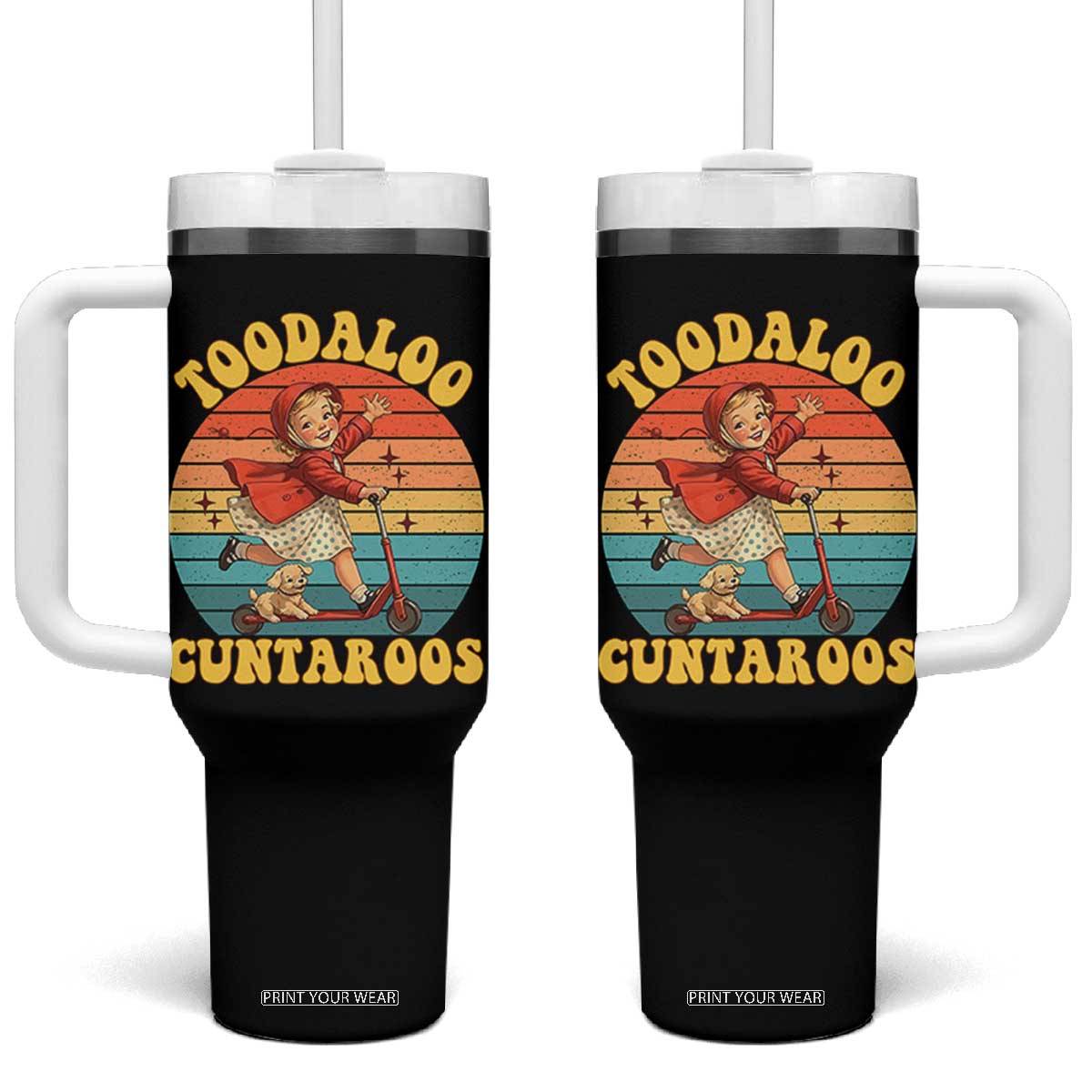 Toodaloo Cuntaroos Tumbler With Handle Funny Roller Sassy Girl Sarcastic Humor TS14 One Size: 40 oz Black Print Your Wear