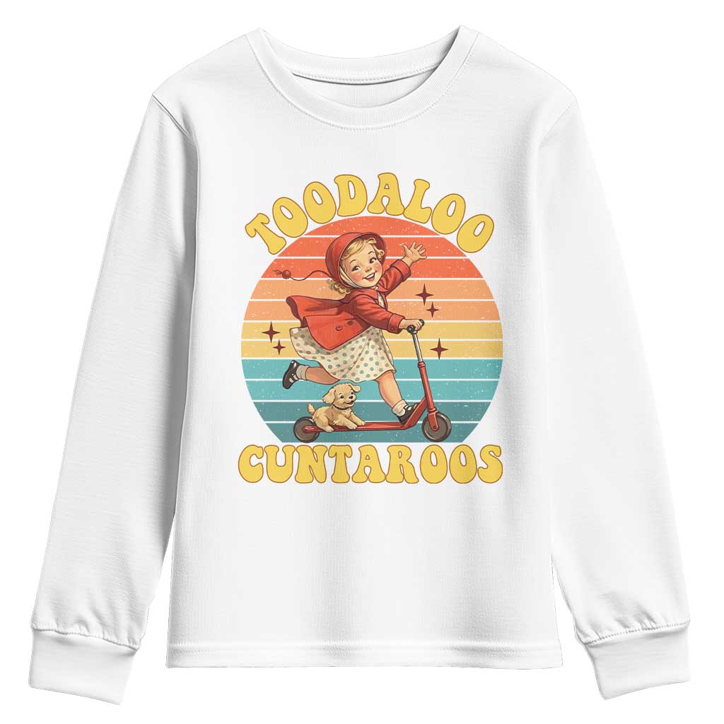 Toodaloo Cuntaroos Youth Sweatshirt Funny Roller Sassy Girl Sarcastic Humor TS14 White Print Your Wear