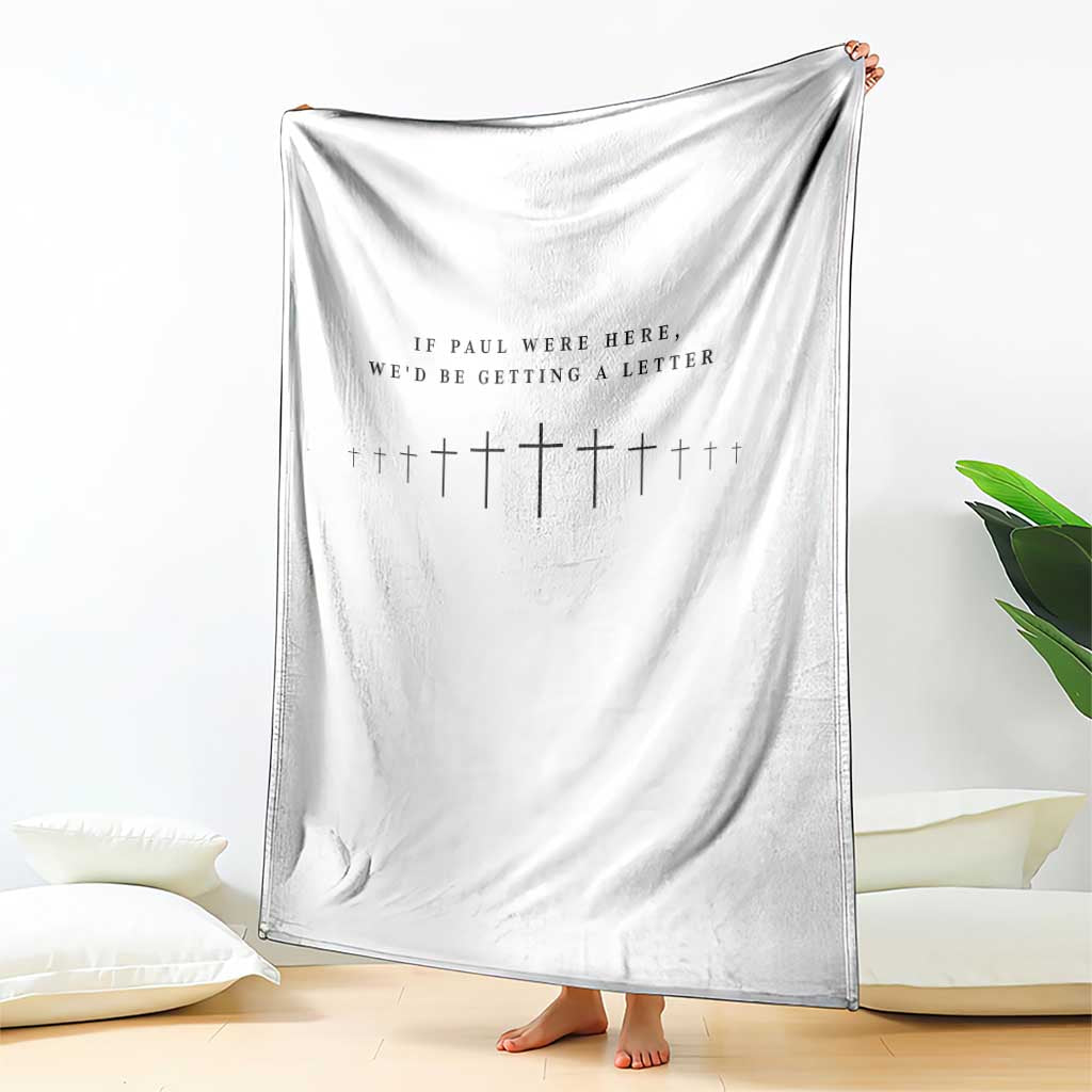 If Paul were Here We'd Be Getting A Letter Throw Blanket Funny Christian Humor TS14 Print Your Wear