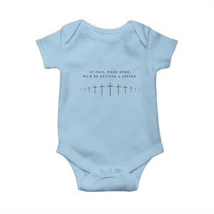 If Paul were Here We'd Be Getting A Letter Baby Onesie Funny Christian Humor TS14 Light Blue Print Your Wear