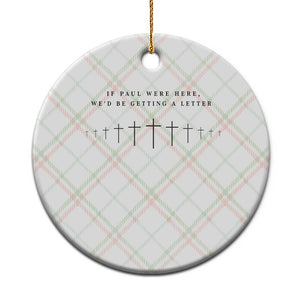 If Paul were Here We'd Be Getting A Letter Ceramic Ornament Funny Christian Humor TS14 1pc Christmas Plaid Print Your Wear