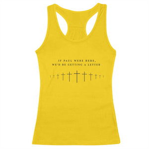If Paul were Here We'd Be Getting A Letter Racerback Tank Top Funny Christian Humor TS14 Daisy Print Your Wear