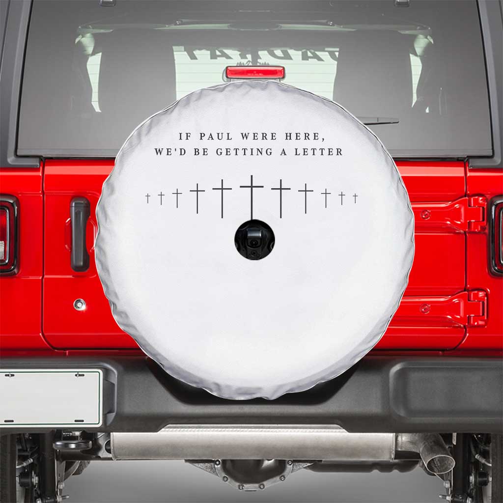 If Paul were Here We'd Be Getting A Letter Spare Tire Cover Funny Christian Humor TS14 White Print Your Wear