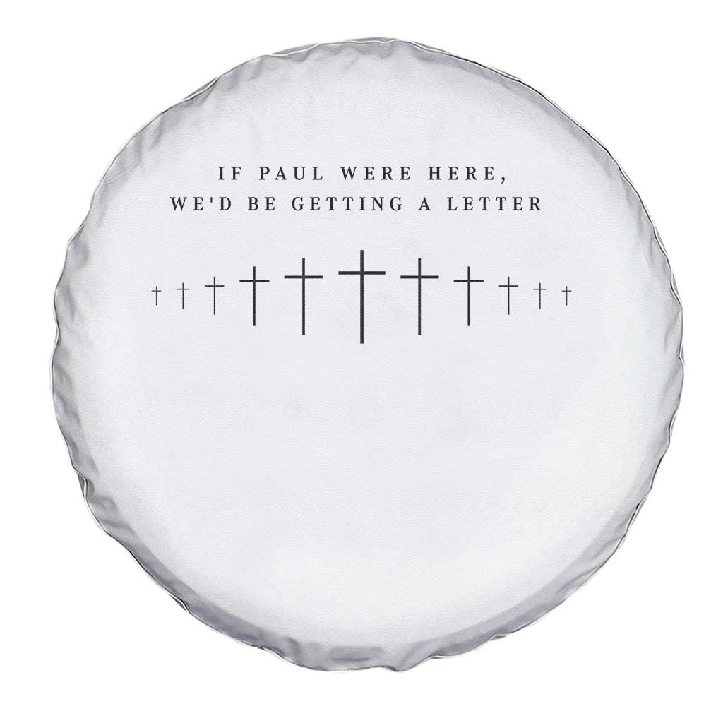 If Paul were Here We'd Be Getting A Letter Spare Tire Cover Funny Christian Humor TS14 Print Your Wear