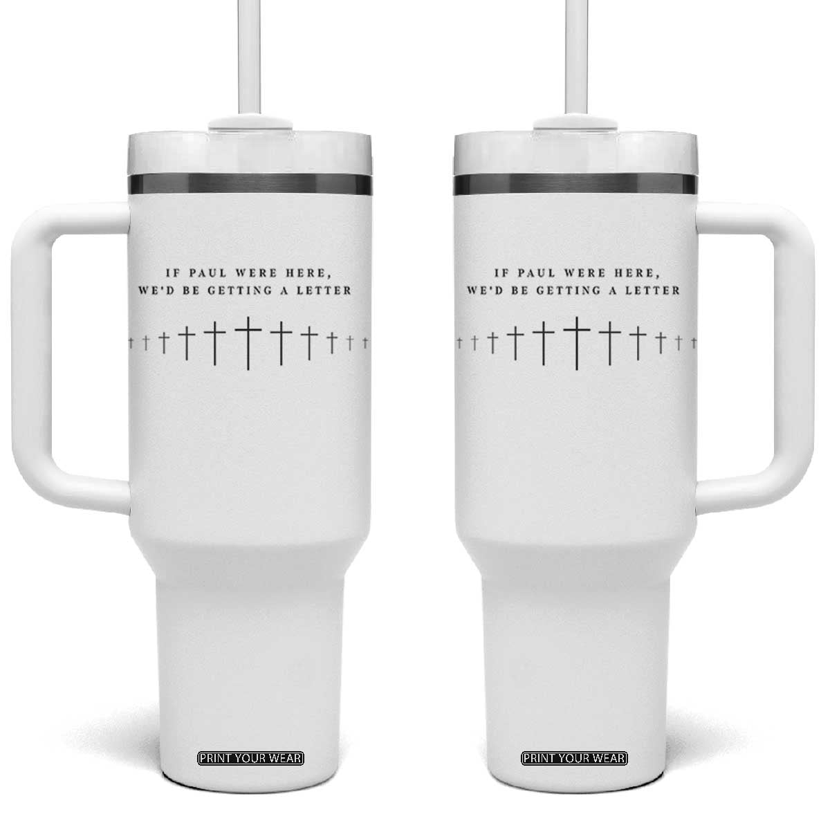 If Paul were Here We'd Be Getting A Letter Tumbler With Handle Funny Christian Humor TS14 One Size: 40 oz White Print Your Wear
