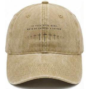 If Paul were Here We'd Be Getting A Letter Washed Cotton Baseball Cap Funny Christian Humor TS14 Washed Cap Universal Fit Khaki Print Your Wear