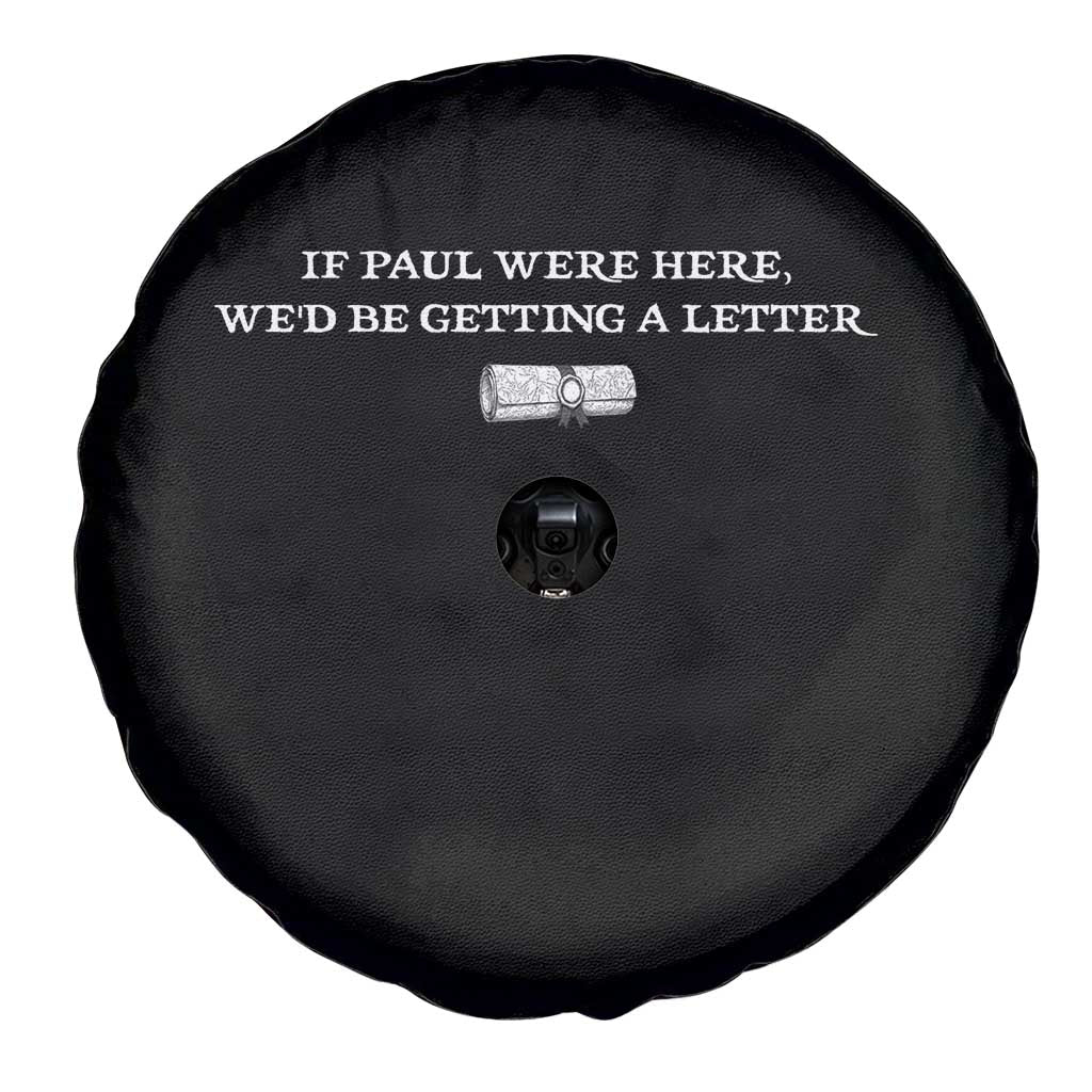 If Paul were Here We'd Be Getting A Letter Joke Spare Tire Cover Funny Christian Sarcastic Humor TS14 Print Your Wear