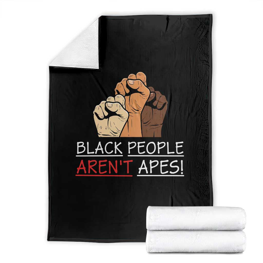 Black People Aren't Apes Throw Blanket Anti-Racist Statement TS14 Black Print Your Wear