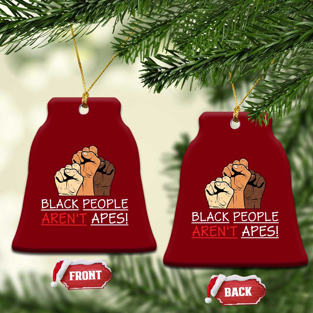 Black People Aren't Apes Ceramic Ornament Anti-Racist Statement TS14 Print Your Wear