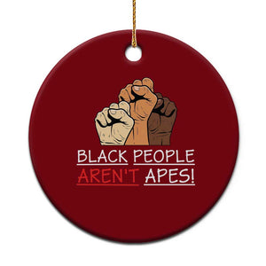 Black People Aren't Apes Ceramic Ornament Anti-Racist Statement TS14 1pc Red Print Your Wear