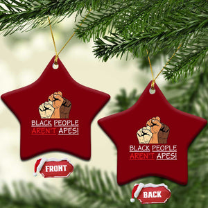Black People Aren't Apes Ceramic Ornament Anti-Racist Statement TS14 Print Your Wear
