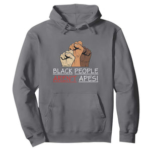 Black People Aren't Apes Hoodie Anti-Racist Statement TS14 Charcoal Print Your Wear