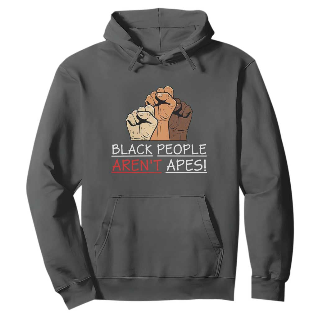Black People Aren't Apes Hoodie Anti-Racist Statement TS14 Dark Heather Print Your Wear