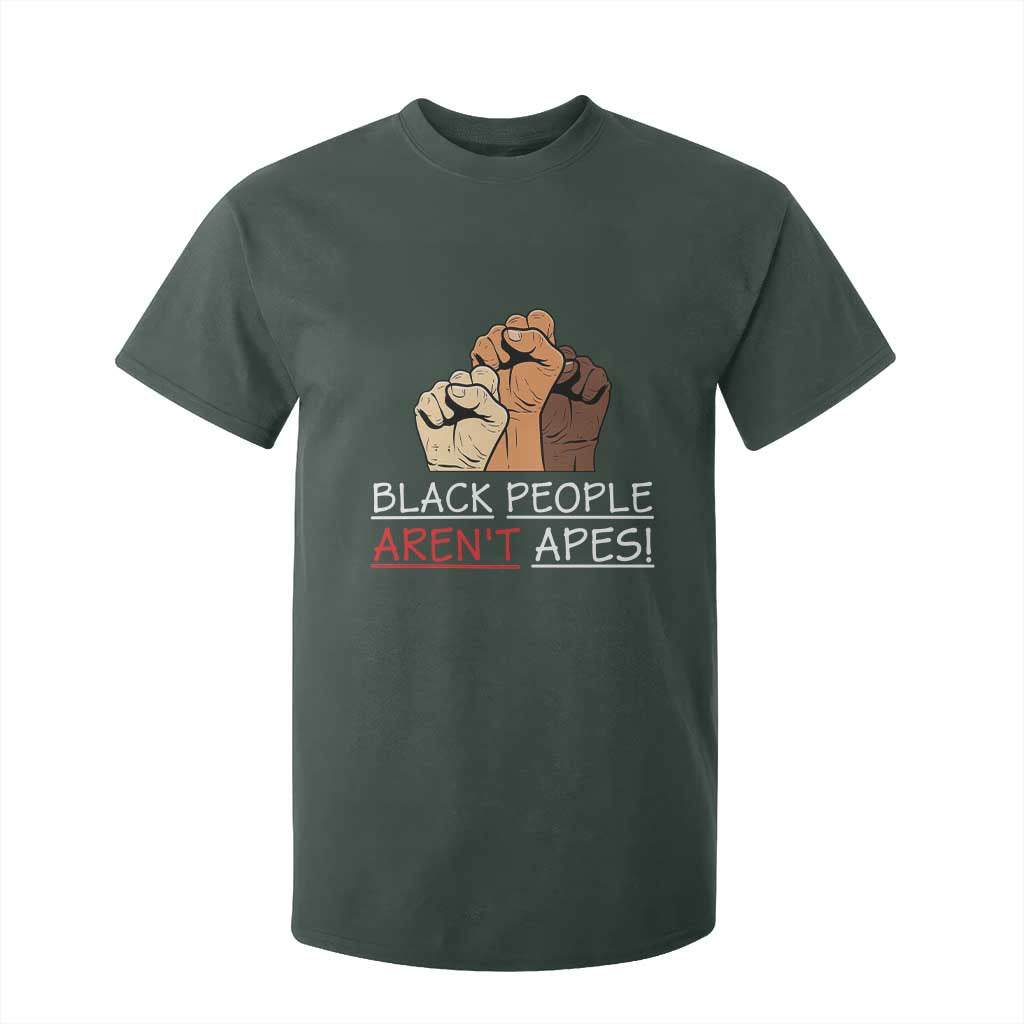 Black People Aren't Apes T Shirt For Kid Anti-Racist Statement TS14 Dark Forest Green Print Your Wear