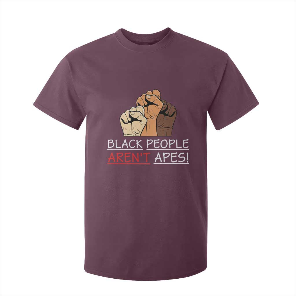 Black People Aren't Apes T Shirt For Kid Anti-Racist Statement TS14 Maroon Print Your Wear
