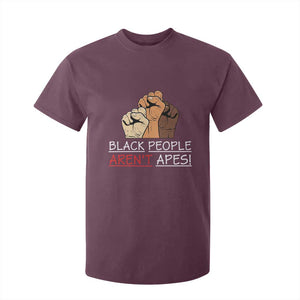 Black People Aren't Apes T Shirt For Kid Anti-Racist Statement TS14 Maroon Print Your Wear
