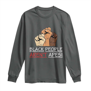 Black People Aren't Apes Long Sleeve Shirt Anti-Racist Statement TS14 Dark Heather Print Your Wear