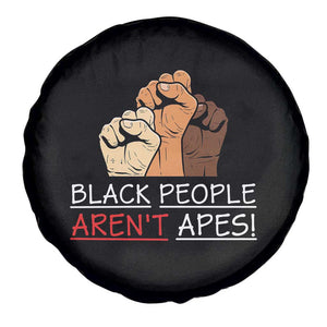 Black People Aren't Apes Spare Tire Cover Anti-Racist Statement TS14 Print Your Wear