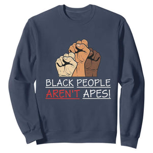 Black People Aren't Apes Sweatshirt Anti-Racist Statement TS14 Navy Print Your Wear