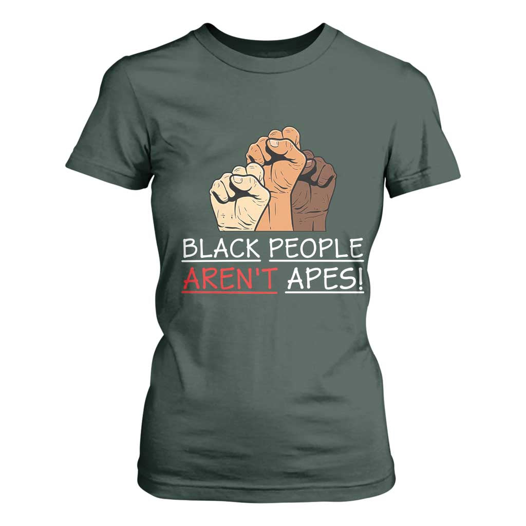 Black People Aren't Apes T Shirt For Women Anti-Racist Statement TS14 Dark Forest Green Print Your Wear