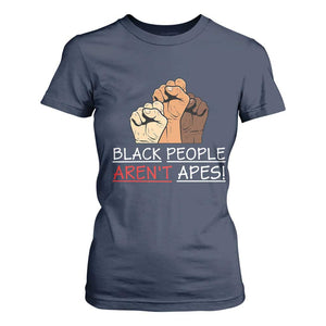Black People Aren't Apes T Shirt For Women Anti-Racist Statement TS14 Navy Print Your Wear